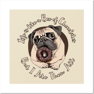 Life's a box of chocolates,Pug ate them all Posters and Art